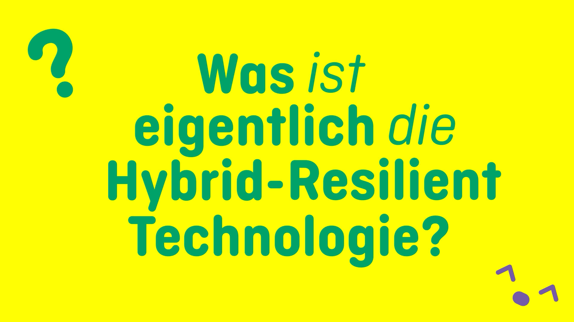 Was ist eigentlich die Hybrid-Resilient Technologie?